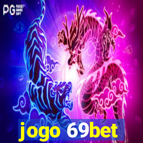 jogo 69bet